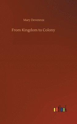 bokomslag From Kingdom to Colony