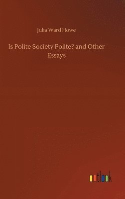 Is Polite Society Polite? and Other Essays