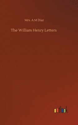 The William Henry Letters 1