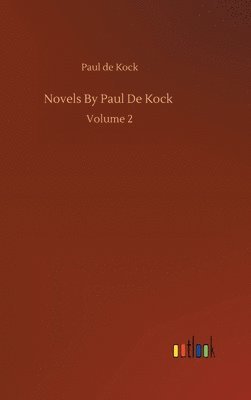 bokomslag Novels By Paul De Kock