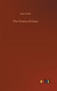 bokomslag The Drama of Glass
