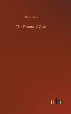 bokomslag The Drama of Glass