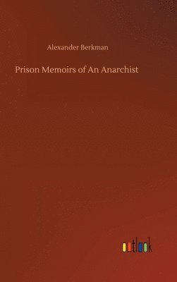 Prison Memoirs of An Anarchist 1