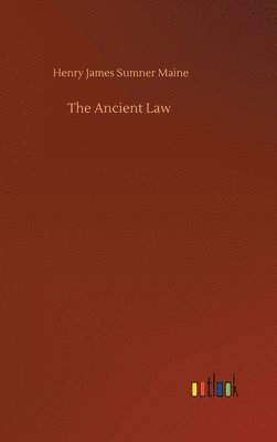 Henry James Sumner Maine - Ancient Law, Inbunden
