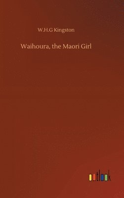 Waihoura, the Maori Girl