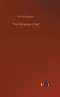 bokomslag The Circassian Chief