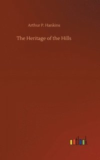 bokomslag The Heritage of the Hills