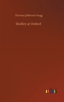 bokomslag Shelley at Oxford