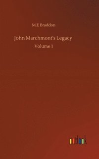 bokomslag John Marchmont's Legacy