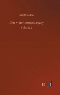 bokomslag John Marchmont's Legacy