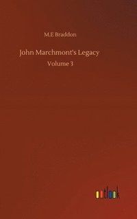 bokomslag John Marchmont's Legacy