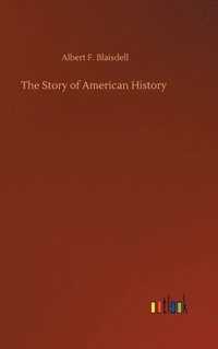bokomslag The Story of American History