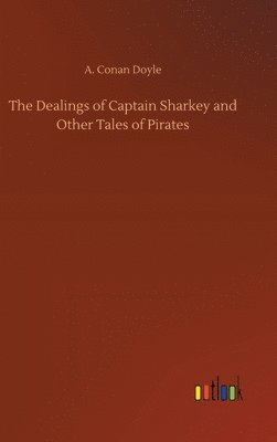 Dealings of Captain Sharkey and Other Tales of Pirates