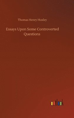 Essays Upon Some Controverted Questions 1