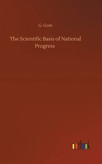 bokomslag The Scientific Basis of National Progress