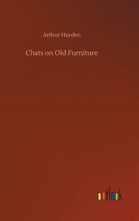 bokomslag Chats on Old Furniture