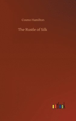 bokomslag The Rustle of Silk