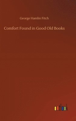 bokomslag Comfort Found in Good Old Books