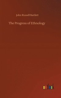 bokomslag The Progress of Ethnology