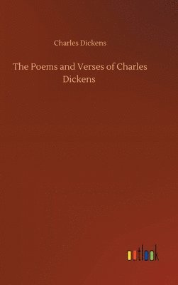Charles Dickens - Poems and Verses of Charles Dickens, Inbunden