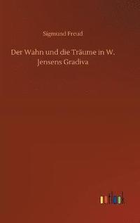 bokomslag Wahn und die Träume in W. Jensens Gradiva