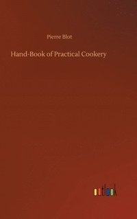 bokomslag Hand-Book of Practical Cookery