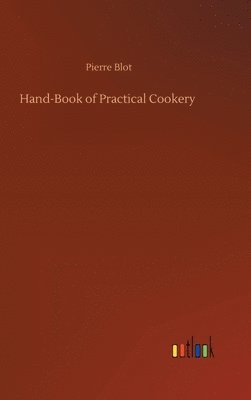 bokomslag Hand-Book of Practical Cookery