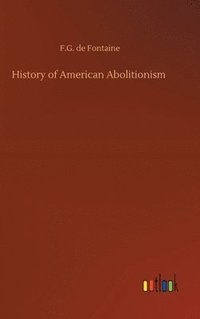 bokomslag History of American Abolitionism