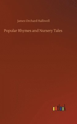 bokomslag Popular Rhymes and Nursery Tales