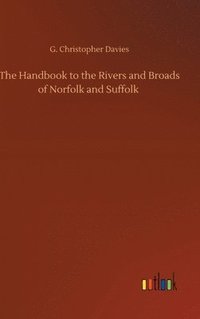 bokomslag The Handbook to the Rivers and Broads of Norfolk and Suffolk