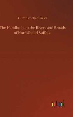 bokomslag The Handbook to the Rivers and Broads of Norfolk and Suffolk