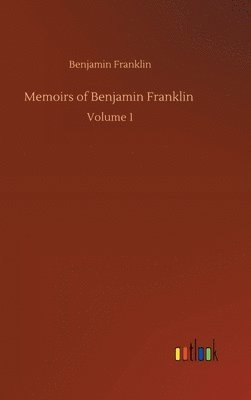 bokomslag Memoirs of Benjamin Franklin