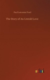 bokomslag The Story of An Untold Love