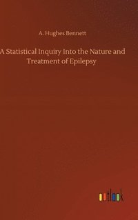 bokomslag Statistical Inquiry Into the Nature and Treatment of Epilepsy