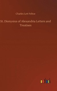 bokomslag St. Dionysius of Alexandria Letters and Treatises