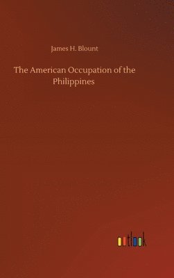 bokomslag The American Occupation of the Philippines