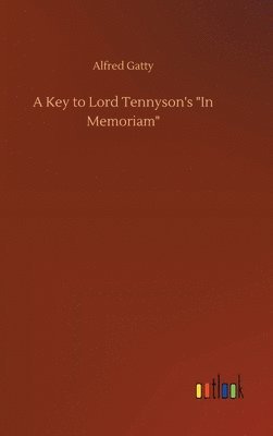 Alfred Gatty - Key to Lord Tennyson's "In Memoriam", Inbunden