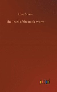 bokomslag The Track of the Book-Worm