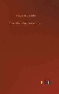 bokomslag Inventions in the Century