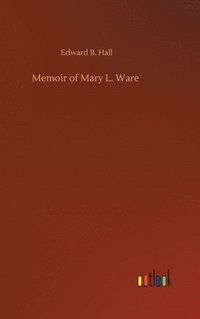 bokomslag Memoir of Mary L. Ware