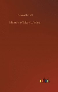 bokomslag Memoir of Mary L. Ware