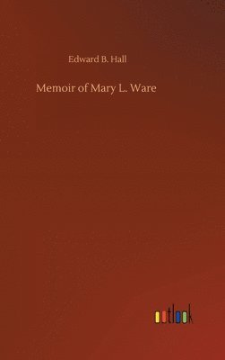 bokomslag Memoir of Mary L. Ware