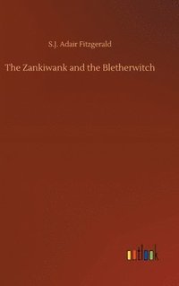 bokomslag The Zankiwank and the Bletherwitch