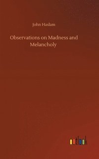 bokomslag Observations on Madness and Melancholy