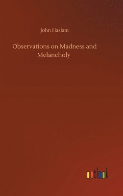 bokomslag Observations on Madness and Melancholy