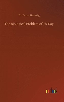 Biological Problem of To-Day