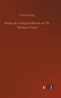 bokomslag Notes of a Camp-Follower on Th Western Front