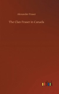 bokomslag Clan Fraser in Canada