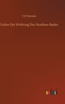 bokomslag Ueber Die Wirkung Des Nordsee-Bades
