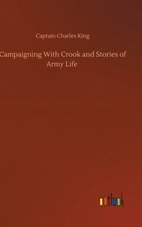 bokomslag Campaigning With Crook and Stories of Army Life